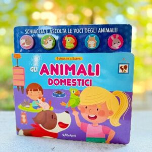 Schiaccia & suona - GLI ANIMALI DOMESTICI