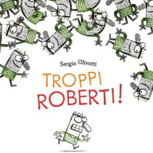 Troppi Roberti! - Sergio Olivotti