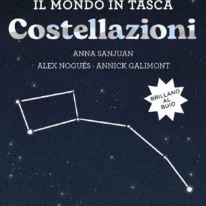 Il mondo in tasca. Costellazioni - Anna Sanjuan Alex Nogués