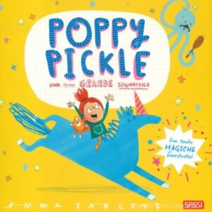 Poppy Pickle. Una piccola grande sognatrice_ E.Yarlett