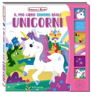 SCHIACCIA E ASCOLTA - il mio libro sonoro degli unicorni