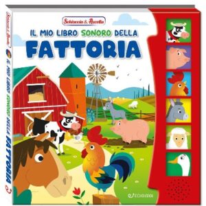 SCHIACCIA E ASCOLTA - il mio libro sonoro della fattoria